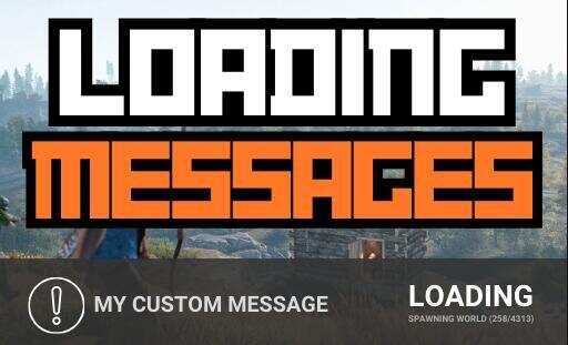 LoadingMessages – 加载消息高级版 v1.1.2-Rust可狼插件网 | Rustnm - Rust插件网